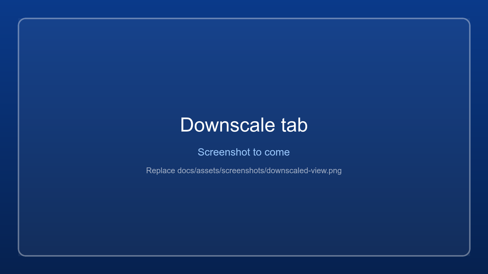 Downscale tab